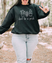 Load image into Gallery viewer, Don’t Be A Prick Sweatshirt
