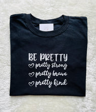 Load image into Gallery viewer, ‘Pretty Kind, Pretty Strong’ Tee
