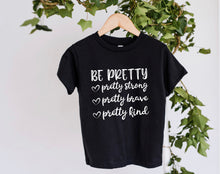 Load image into Gallery viewer, ‘Pretty Kind, Pretty Strong’ Tee
